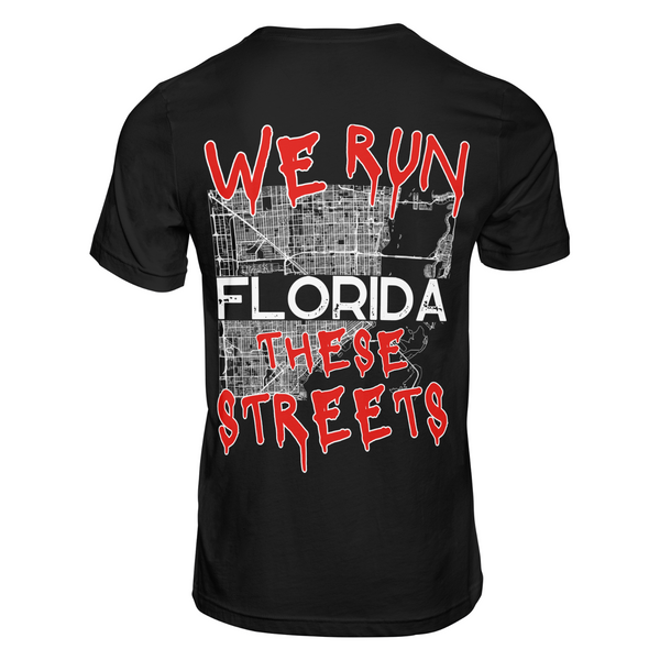 We Run These Streets- Florida/Miami- TShirt